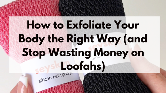 How to Exfoliate Your Body the Right Way (and Stop Wasting Money on Loofahs)